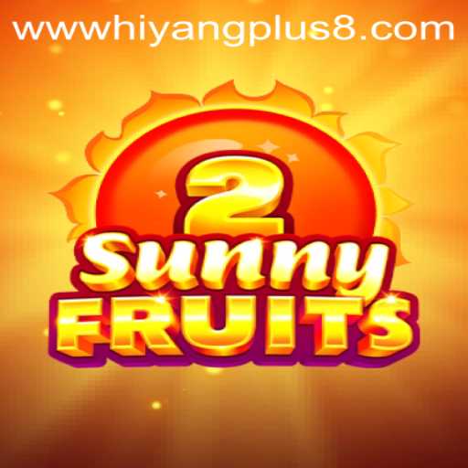 Exploring the Vibrant World of SunnyFruits2 and the Secret of Hiyang Plus